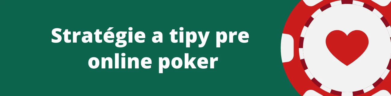 Stratégie a tipy pre online poker