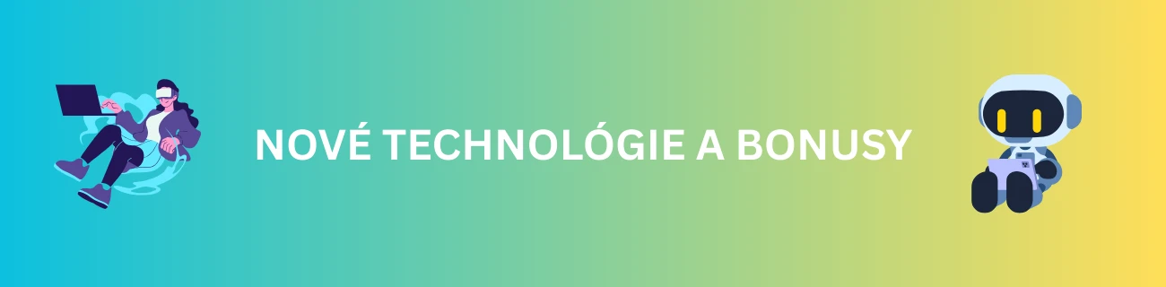 Nové technológie a bonusy