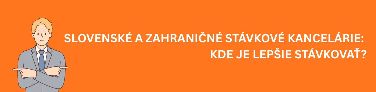 Slovenské a zahraničné stávkové kancelárie: Kde je lepšie stávkovať?