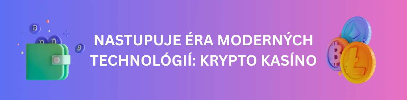 Nastupuje éra moderných technológií: Krypto kasíno