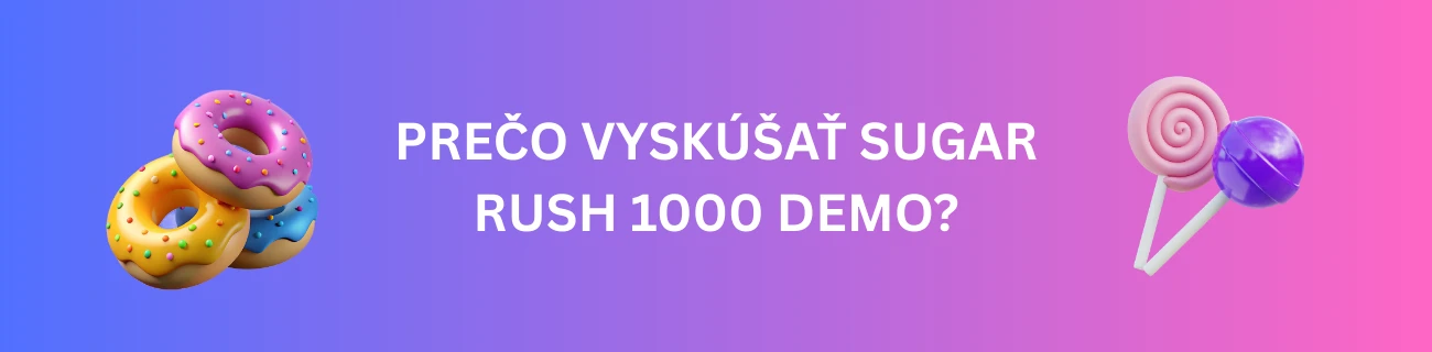 Prečo Vyskúšať Sugar Rush 1000 Demo?