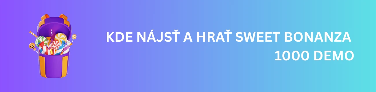 Kde nájsť a hrať Sweet Bonanza 1000 Demo