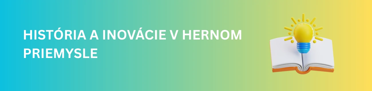 História a inovácie v hernom priemysle