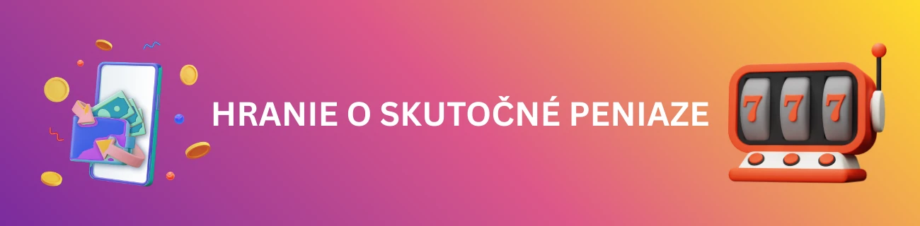 Hranie o skutočné peniaze