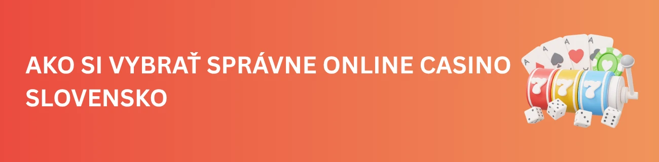 Ako si vybrať správne online casino Slovensko