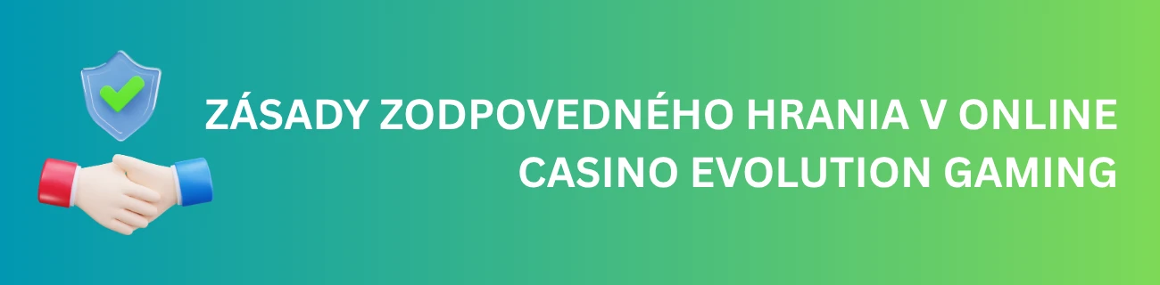 Zásady zodpovedného hrania v online casino evolution gaming
